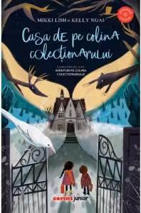 Casa de pe colina colectionarului (volumul 1 din seria Aventuri pe colina colectionarului)