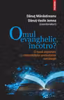 Omul evanghelic incotro?