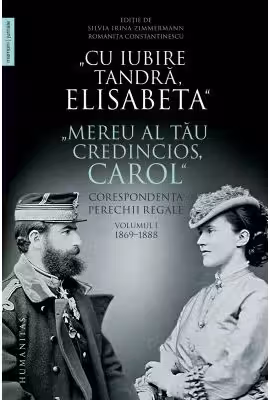 „Cu iubire tandra, Elisabeta“. „Mereu al tau credincios, Carol“