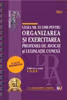 Legea nr. 51/1995 pentru organizarea și exercitarea profesiei de avocat și legislație conexa: 2025 (Publicata cu avizul U.N.B.R.)