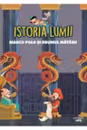 ISTORIA LUMII. MARCO POLO SI DRUMUL MATASII
