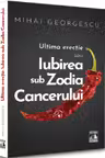 Iubirea in Zodia Cancerului – Ultima Erectie