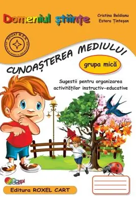Domeniul STIINTE. CUNOASTEREA MEDIULUI grupa mica, editie 2025