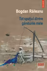 Tot spatiul dintre gandurile mele