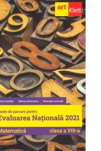 Teste de parcurs pentru Evaluarea Nationala 2021. Matematica, clasa a VIII-a