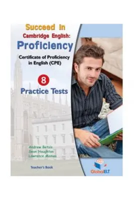 Succeed in Cambridge CPE 2013 Format Practice Tests Teacher's book - A. Betsis, S. Haughton, L. Mamas