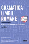 Gramatica limbii române. Exerciții – antrenament și performanță. Clasa a VII-a