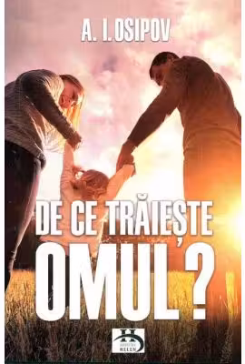 De ce traieste omul?