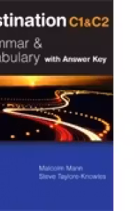 Destination C1 and C2 : Grammar and Vocabulary (with Answer Key) (Suitable for the updated CAE exam)