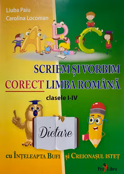 Limba romana cl.1-4. Scriem si vorbim corect.