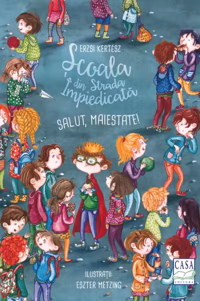 Scoala din strada impiedicata - Salut, Maiestate