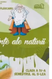 Stiinte ale naturii. Manual Clasa a IV-a, semestrul al II-lea