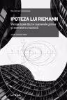 Mari idei ale matematicii. Ipoteza lui Riemann. Veriga lipsa dintre numerele prime si mecanica cuantica