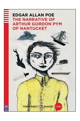 The narrative of Arthur Gordon Pym of Nantucket