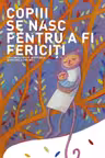 Copiii se nasc pentru a fi fericiti