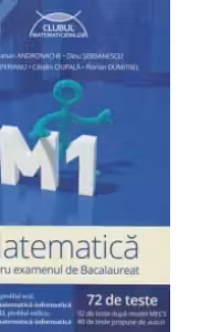 Matematica M1 pentru examenul de bacalaureat - 72 de teste