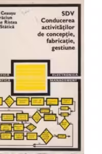 SDV. Conducerea activitatilor de conceptie, fabricatie, gestiune