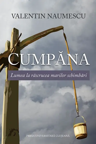 Cumpăna. Lumea la răscrucea marilor schimbări