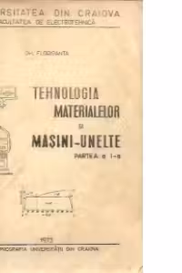 Curs de Tehnologia materialelor si Masini-unelte, Partea I-a - Uz intern