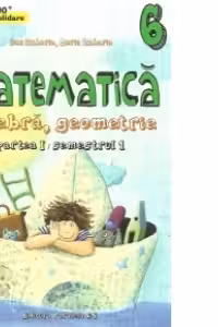 Mate 2000 Consolidare - Matematica. Algebra, Geometrie. Clasa a VI-a. Partea I (Editia a IV-a, revizuita - Anul scolar 2015-2016)