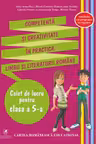 Competența și creativitate în practica limbii și literaturii române - Clasa a 5-a - Caiet