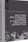 Executarea prin echivalent ca remediu al neexecutarii obligatiilor contractuale