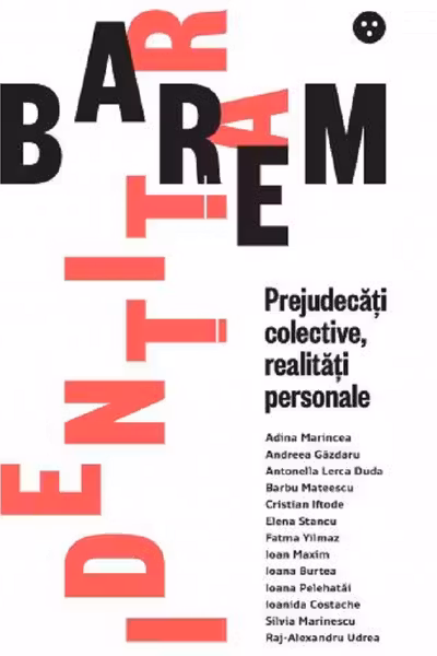 Barem identitar. Prejudecăți colective, realități personale