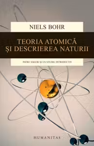 Teoria atomica si descrierea naturii. Patru eseuri si un studiu introductiv
