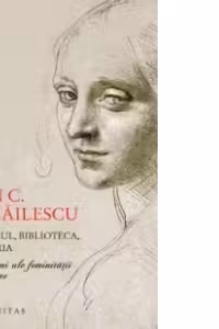 Castelul, biblioteca, puscaria. Trei vami ale feminitatii exemplare