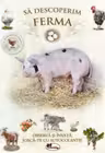 Sa descoperim ferma Observa si invata, joaca-te cu autocolante!