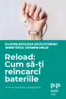 Reload: Cum sa-ti reincarci bateriile. Arta recuperarii inteligente - Henrik Fexeus, Catharina Enblad