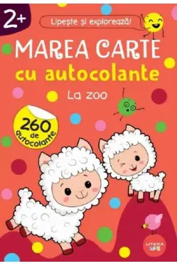 Marea carte cu autocolante. La zoo 2+