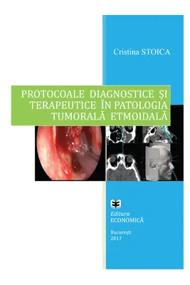 Protocoale diagnostice si terapeutice in patologia tumorala etmoidala - Cristina Stoica