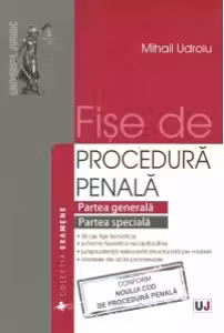 Fise de procedura penala. Partea generala. Partea speciala. Conform Noului Cod de Procedura Penala