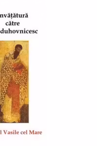 Invatatura catre fiul duhovnicesc - Sfantul Vasile cel Mare