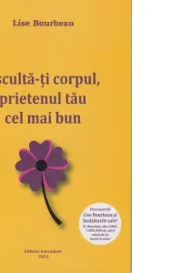 Asculta-ti corpul prietenul tau cel mai bun de pe pamant!