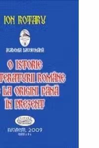 O istorie a literaturii romane de la origini pana in prezent (editia a II-a)