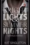 Bright Lights & Summer Nights - Szikrazo fenyek
