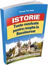Teste rezolvate de istorie pentru reusita la Bacalaureat