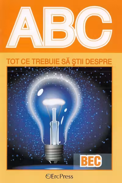ABC Tot ce trebuie să știi despre bec