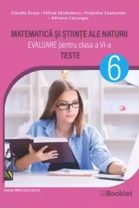 Evaluare nationala pentru clasa a 6-a. Matematica si Stiinte ale naturii. Teste