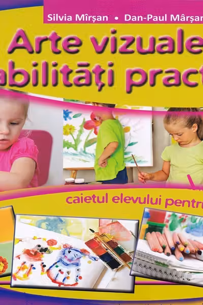 Arte vizuale și abilități practice - Clasa 1 - Caiet