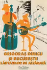 Grigoras Dinicu si Bucurestii lautarilor de altadata
