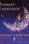 Fii curajos, copilul meu!