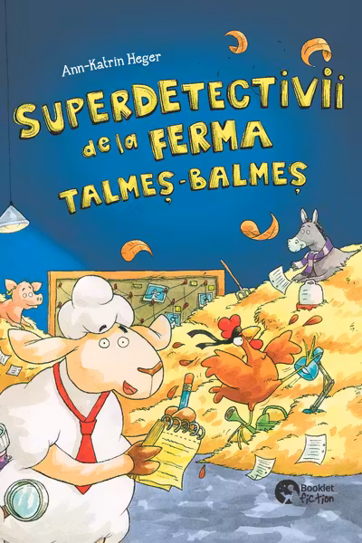 Superdetectivii de la ferma Talmeș-Balmeș