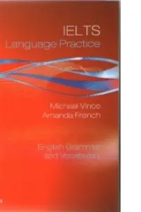 IELTS LANGUAGE PRACTICE + Key - Michael Vince, Amanda French