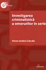 Investigarea criminalistica a omorurilor în serie