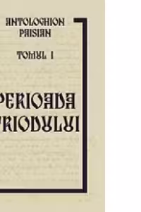 Antologion Paisian. Tomul I. Perioada Triodului