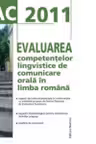 BAC 2011.Evaluarea competentelor lingvistice de comunicare orala in l.romana