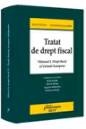 Tratat de drept fiscal. Volumul 2. Drept fiscal al Uniunii Europene - Radu Bufan, Jacques Malherbe, Mirela Buliga, Natalia Svidchi